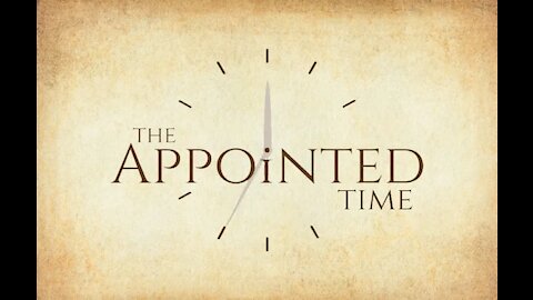 The appointed Time - The new thing