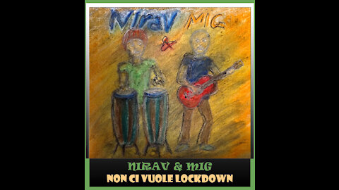 NON CI VUOLE LOCKDOWN di Nirav & Mig - V 10 - Video 02 - Uncesored