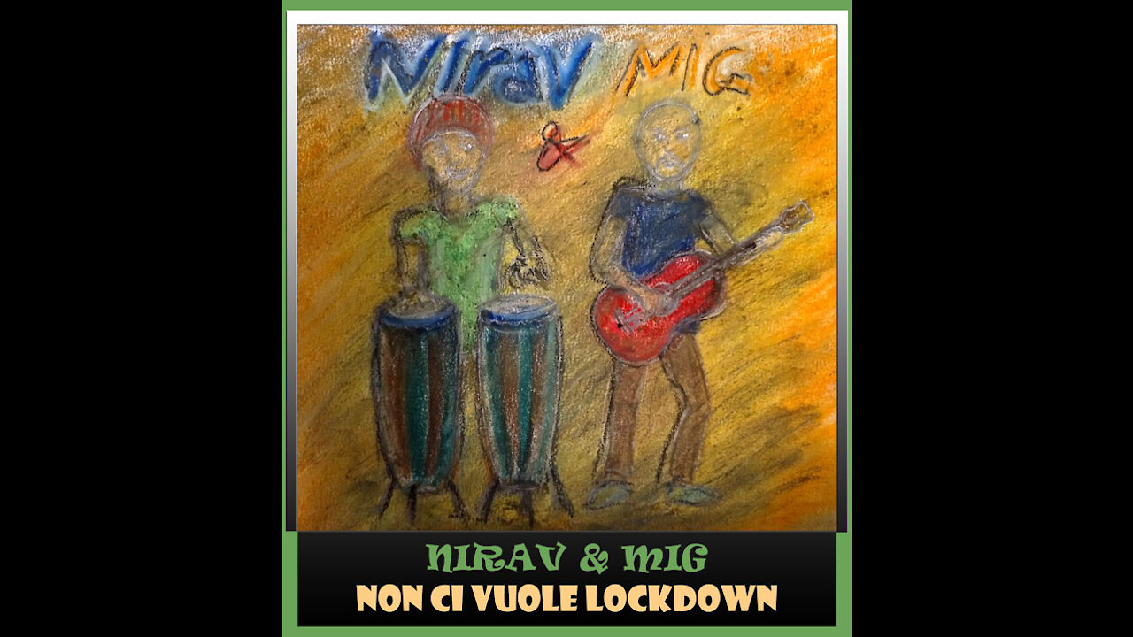 NON CI VUOLE LOCKDOWN di Nirav & Mig - V 10 - Video 02 - Uncesored