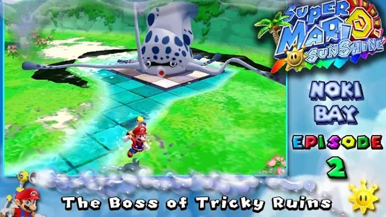 Super Mario Sunshine: Noki Bay [Ep. 2] - The Boss of Tricky Ruins (commentary) Switch