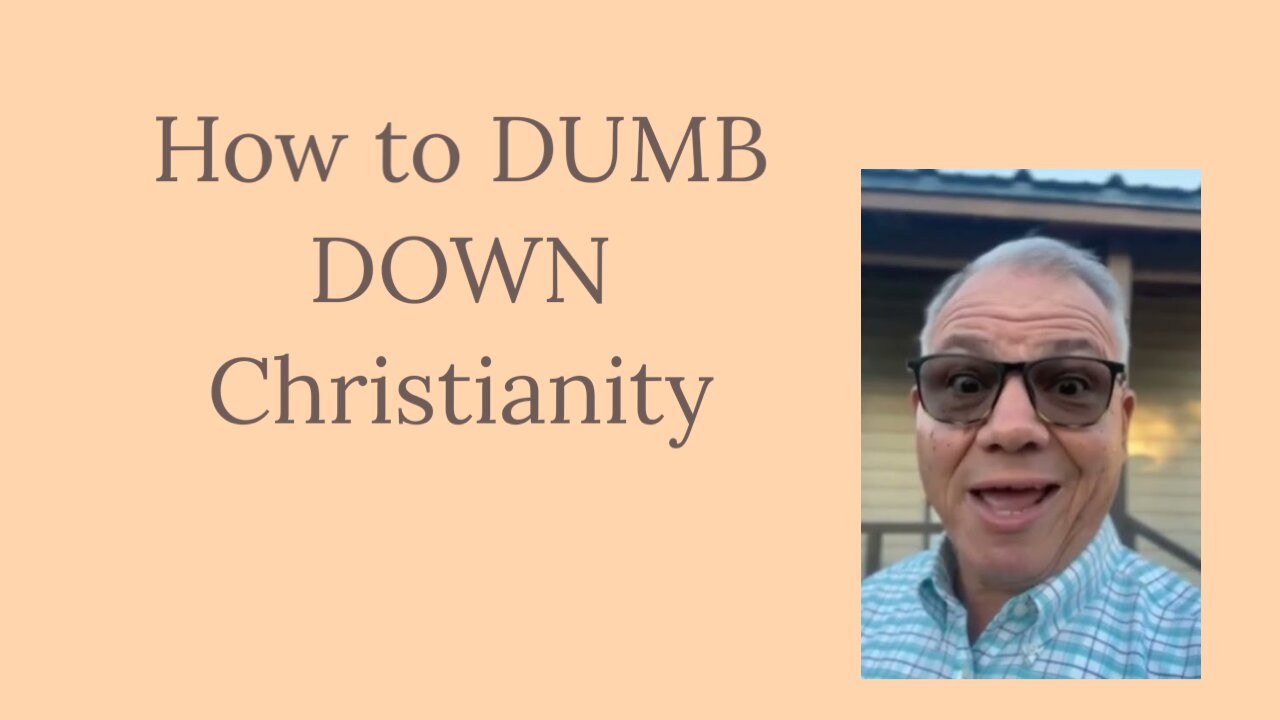 How to DUMB Down Christianity
