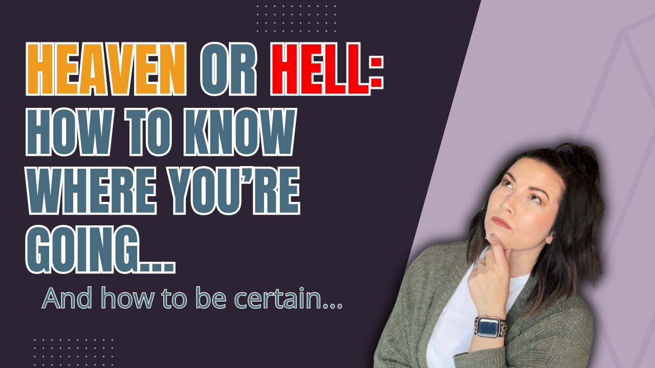 Heaven or Hell: Where Are You Headed? Find Out TODAY!