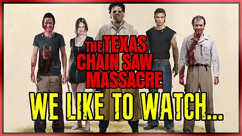 We like to watch... ft. @PoorDeadMantv | The Texas Chain Saw Massacre