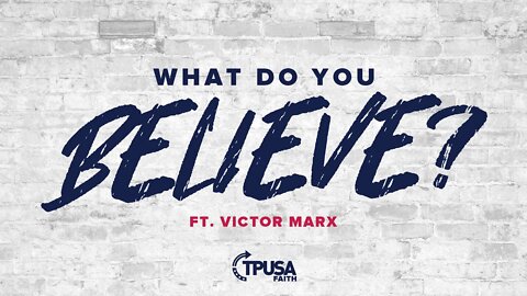 What Do You Believe? | Victor Marx