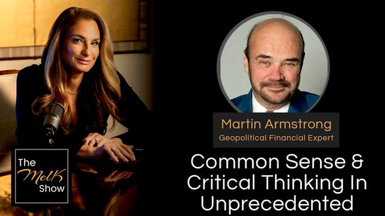 Martin Armstrong & Mel K: Common Sense & Critical Thinking In Unprecedented Times 11-17-24