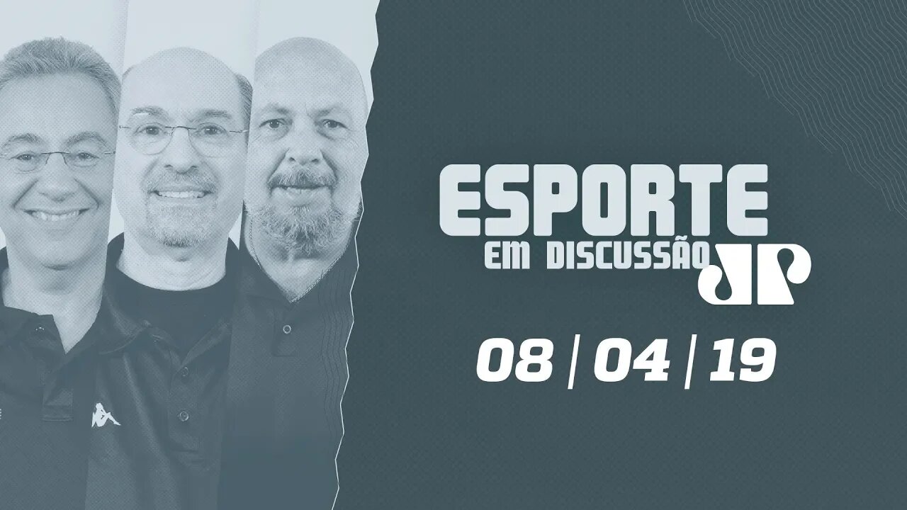 Esporte em Discussão - 08/04/19