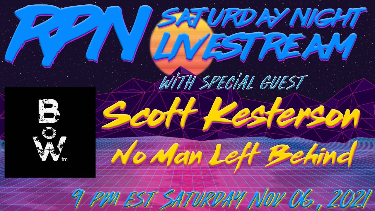 No Man Left Behind with Scott Kesterson on Sat. Night Livestream