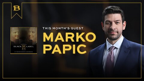 BlackLabel Podcast Episode 13 - Marko Papic - An International Deep Dive