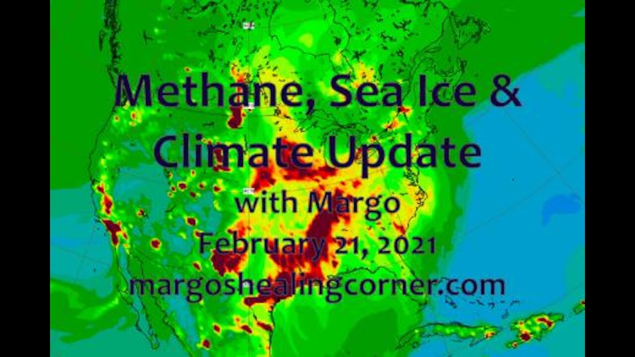 Methane, Sea Ice & Climate Update with Margo (Feb. 21, 2021)