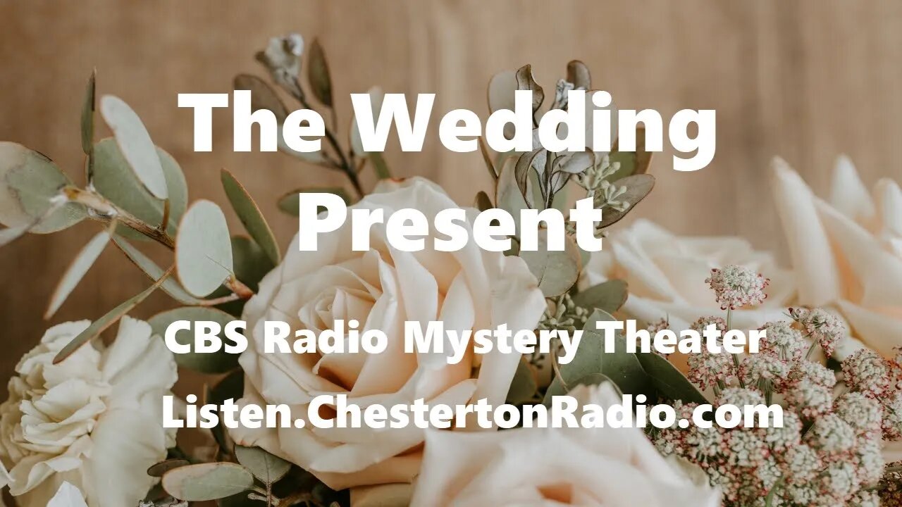 The Wedding Present - CBS Radio Mystery Theater