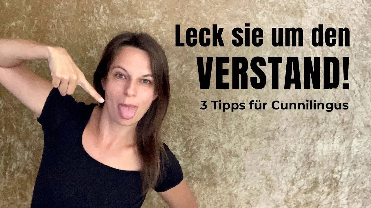 3 Tipps für gutes Lecken / Leck sie um den Verstand!
