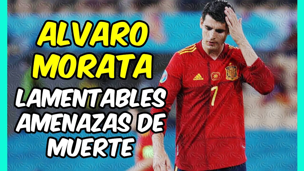 ALVARO MORATA AMEZAZADO DE MUERTE! Lamentables hechos ... ¿qué está pasando en el DEPORTE?