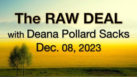 The Raw Deal (8 December 2023) with Deana Pollard Sacks