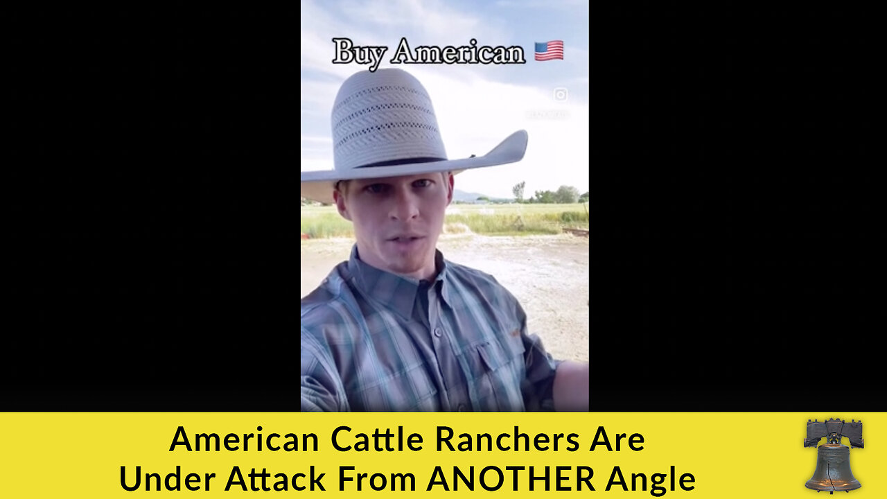 American Cattle Ranchers Are Under Attack From ANOTHER Angle