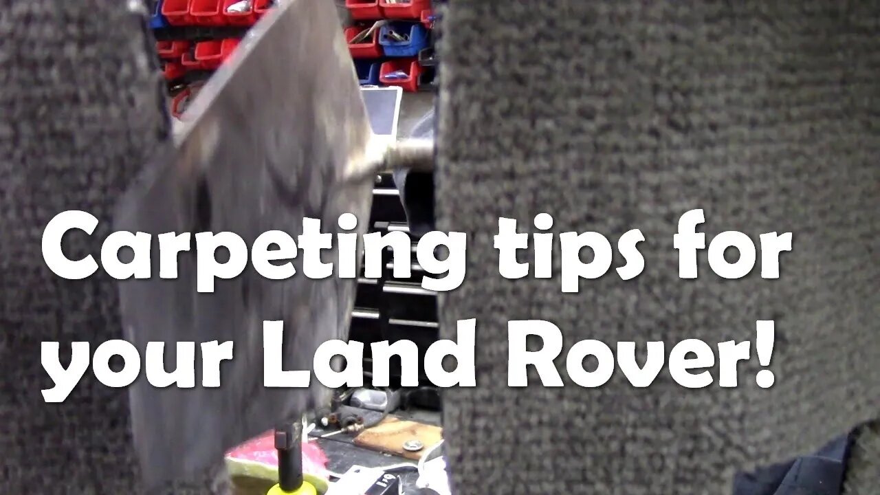 Notes on carpeting your Land Rover!