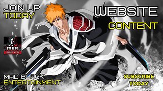 Live Bleach Reaction At 6PM On madblackentertainment.com