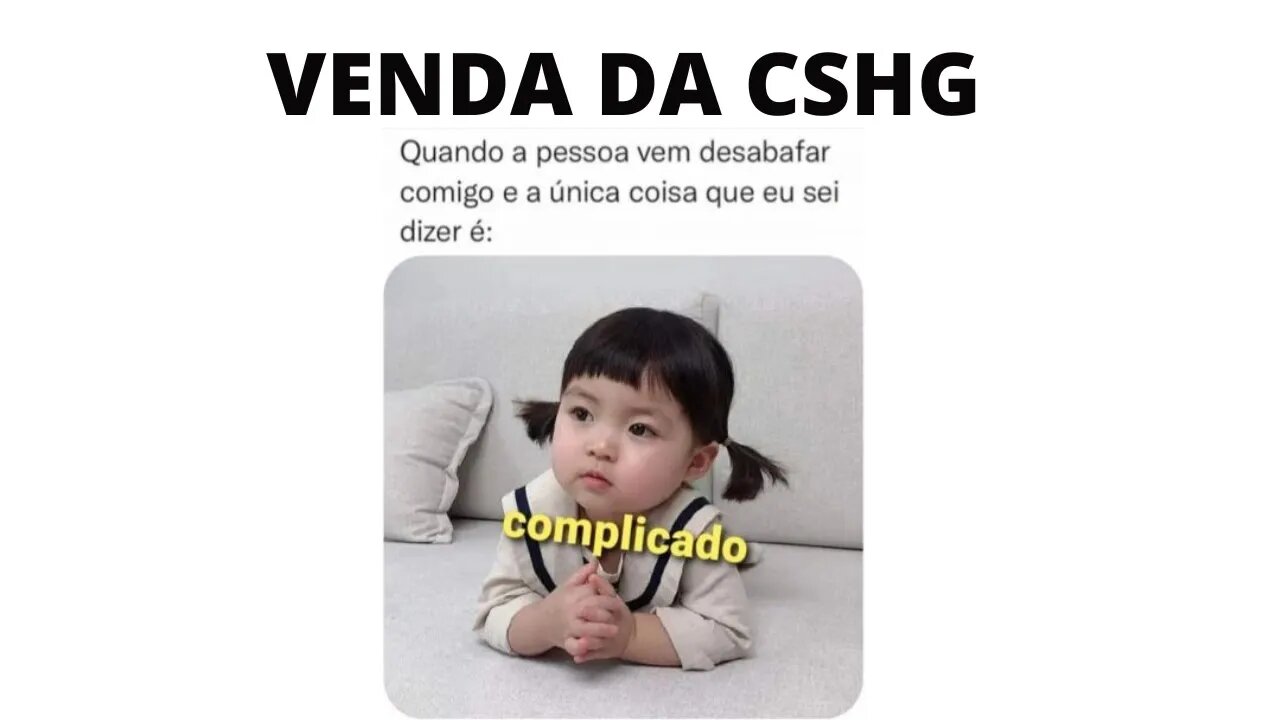 VENDA DA CSHG