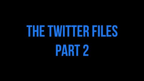 The Twitter Files Part 2