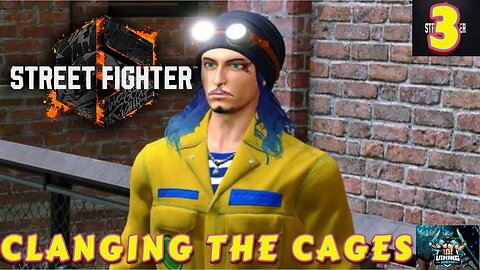Street Fighter 6 Playthrough Part 3: Clanging the Cages