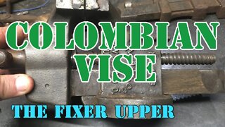 Colombian Bench Vise - Fixer Upper - Nice Vise - Bench Vises are the Best