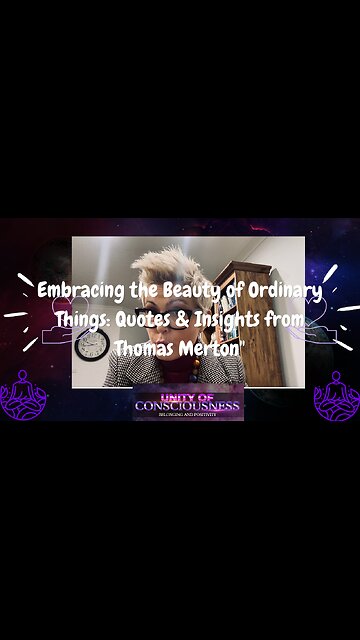 Embracing the Beauty of Ordinary Things: Wisdom & Insights from Thomas Merton, #ThomasMertonQuotes