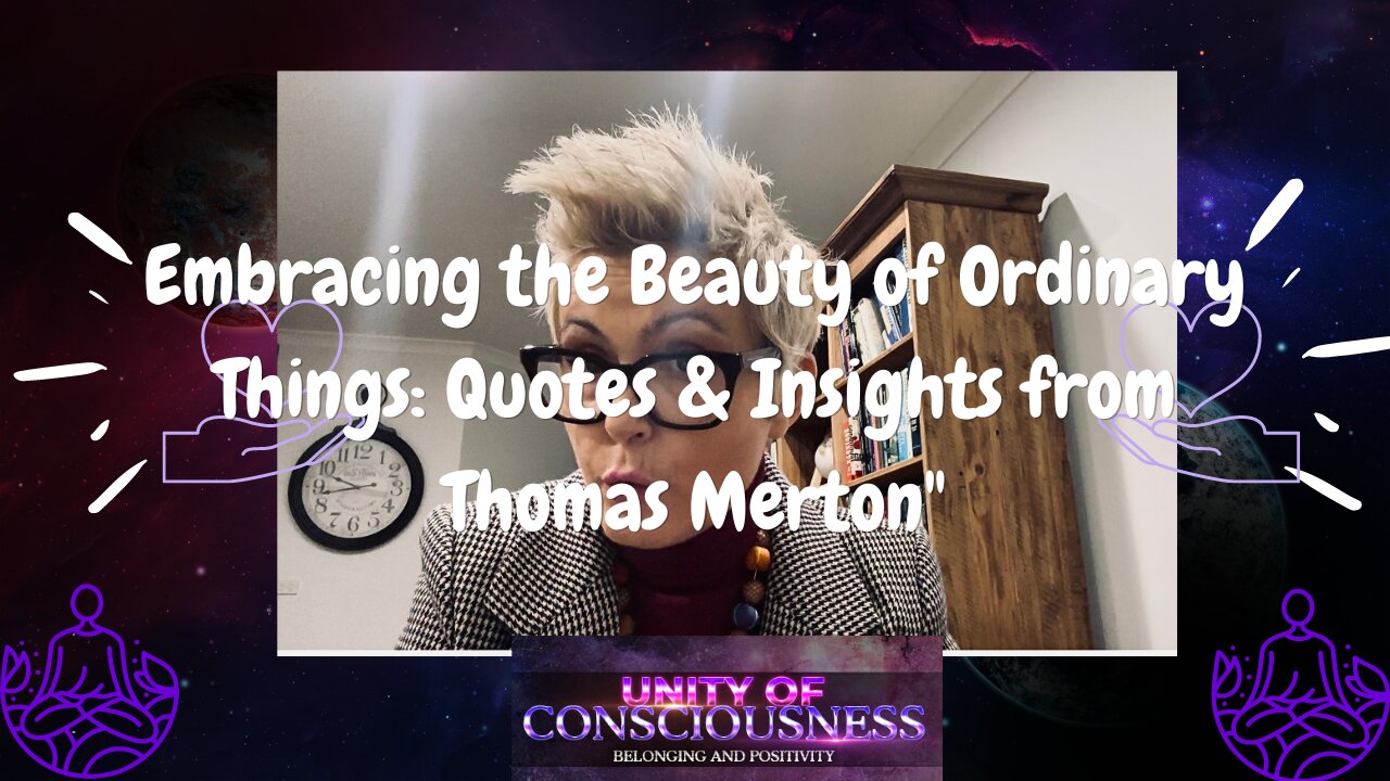 Embracing the Beauty of Ordinary Things: Wisdom & Insights from Thomas Merton, #ThomasMertonQuotes