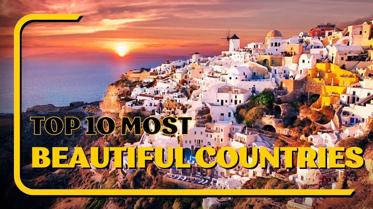 Top 10 Most Beautiful Countries In the World || Travel Destinations & Best Places in the World