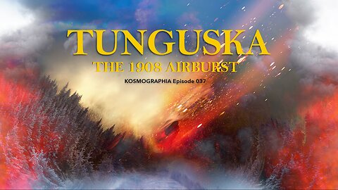 Episode #037: Cosmic Lessons - Tunguska's Terrifying Tales