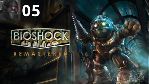 Let's Play BioShock - Ep.05