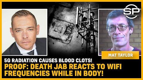 5G Radiation Causes BLOOD CLOTS! PROOF: Death Jab REACTS To WiFi Frequencies While In BODY!