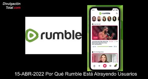 15-ABR-2022 Por Qué Rumble Está Atrayendo Usuarios