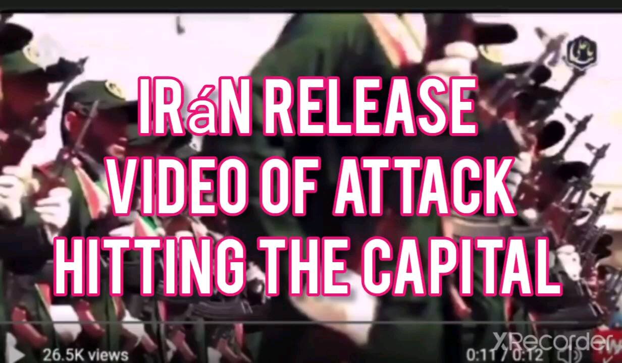 IRAN RELEASE VIDEO OF ATTACK ON THE CAPITAL