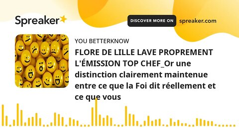 FLORE DE LILLE LAVE PROPREMENT L'ÉMISSION TOP CHEF_Or une distinction clairement maintenue entre ce