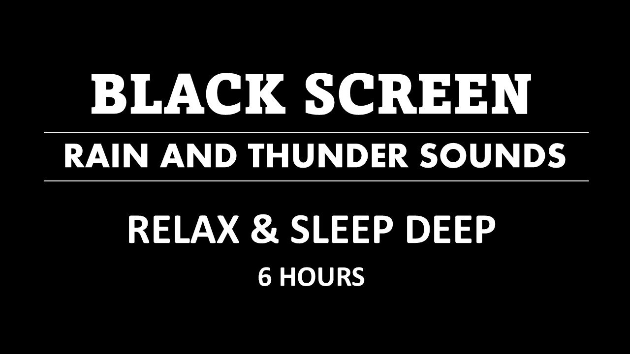 Rain and thunder sounds for sleeping black screen 6 hours