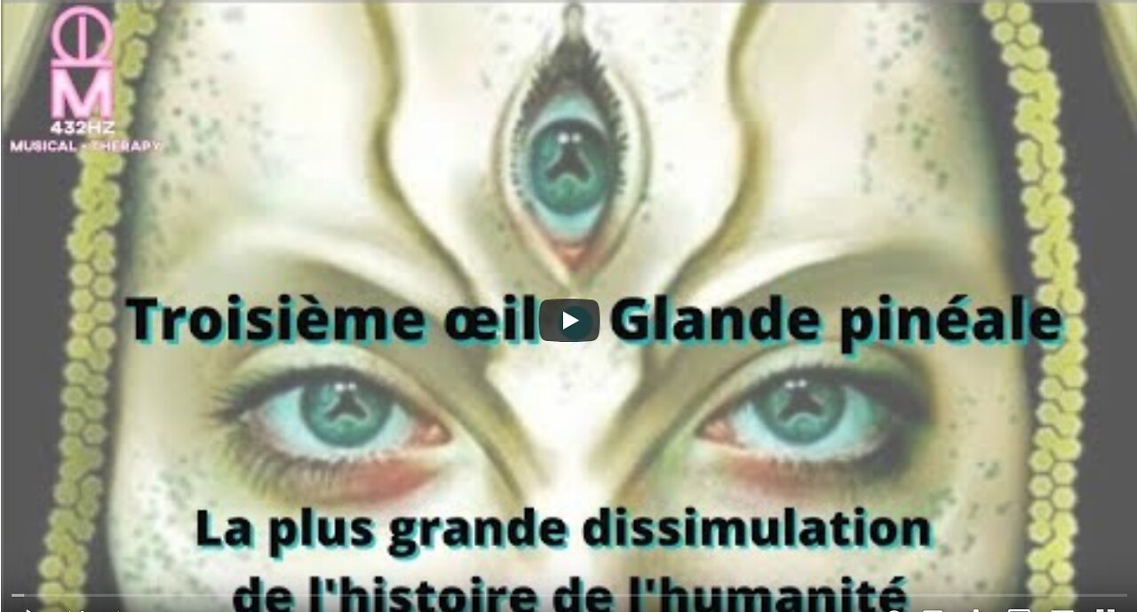 LE TROISIÈME OEIL - LA GLANDE PINÉALE LA PLUS GRANDE DISSIMULATION DE LHISTOIRE DE L’HUMANITÉ