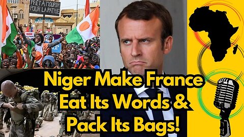 Niger Leaders Make France Eat Its Words and Pack Its Bags