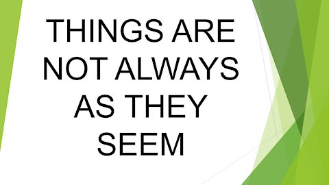 Sunday Service: Things are not always as they seem