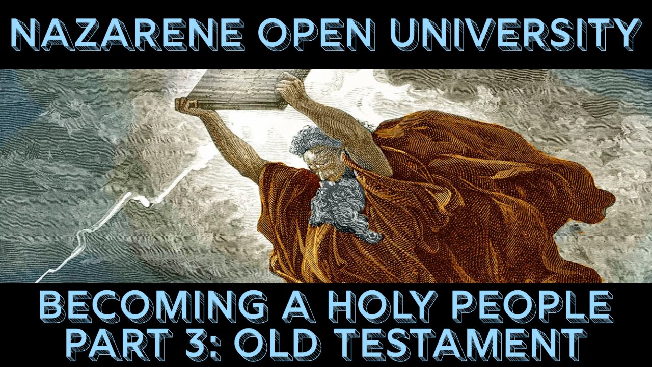 Old Testament Holiness - Nazarene Open University: Becoming a Holy People (Part 3)