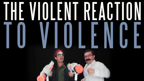 The Violent Reaction to Violence