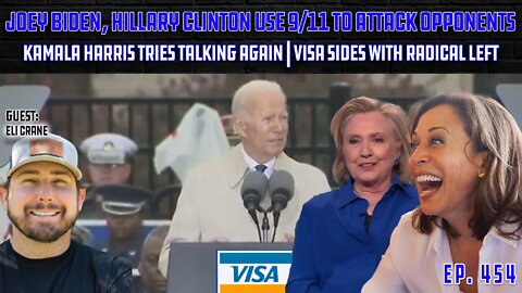 Biden and Hillary Attack Their Opponents on 9/11 Anniversary | VISA Caves To Left On Guns | Ep 454