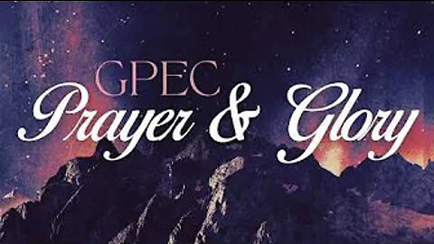 GPEC PRAYER AND GLORY