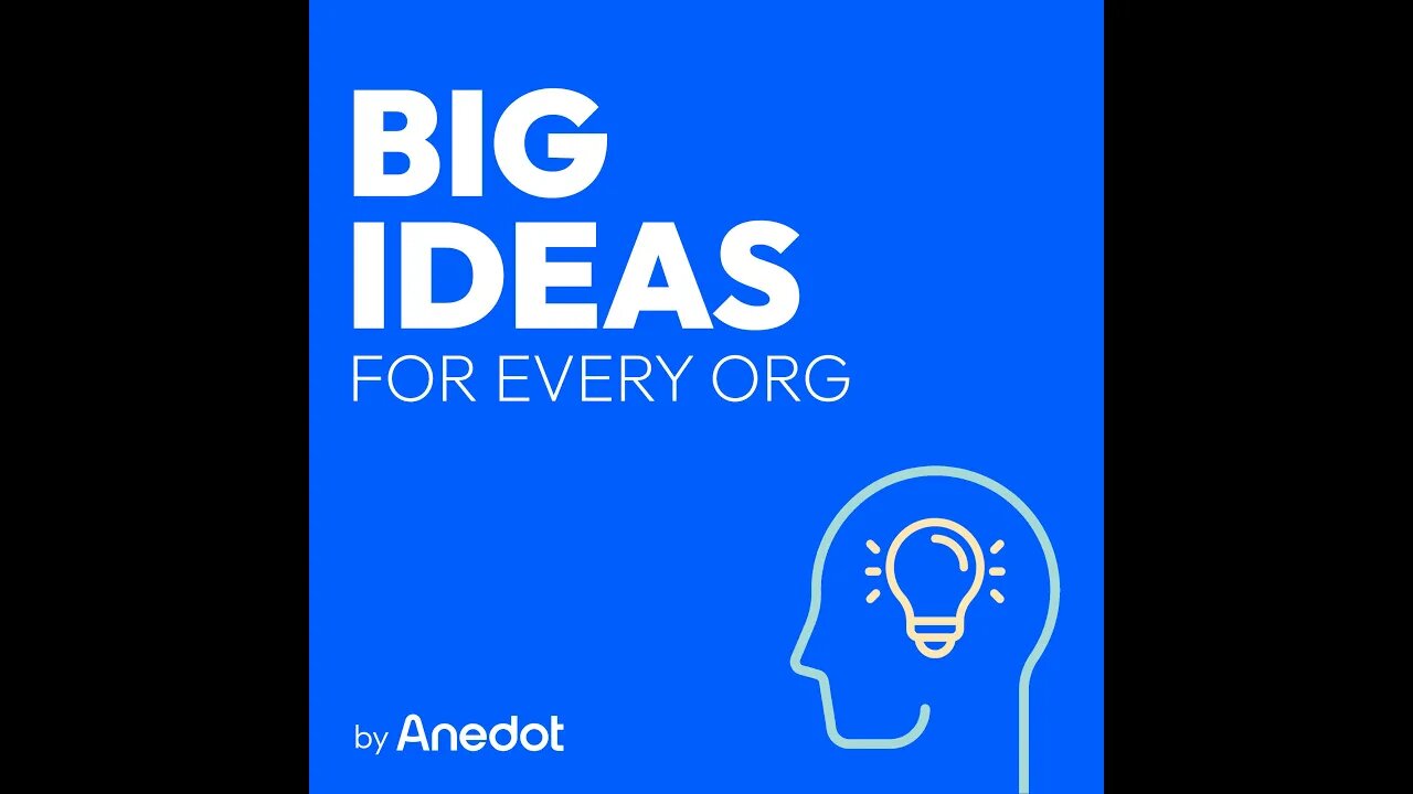 Big Ideas for Every Org Season 1 Recap