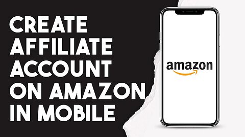 How To Create Affiliate Account On Amazon In Mobile