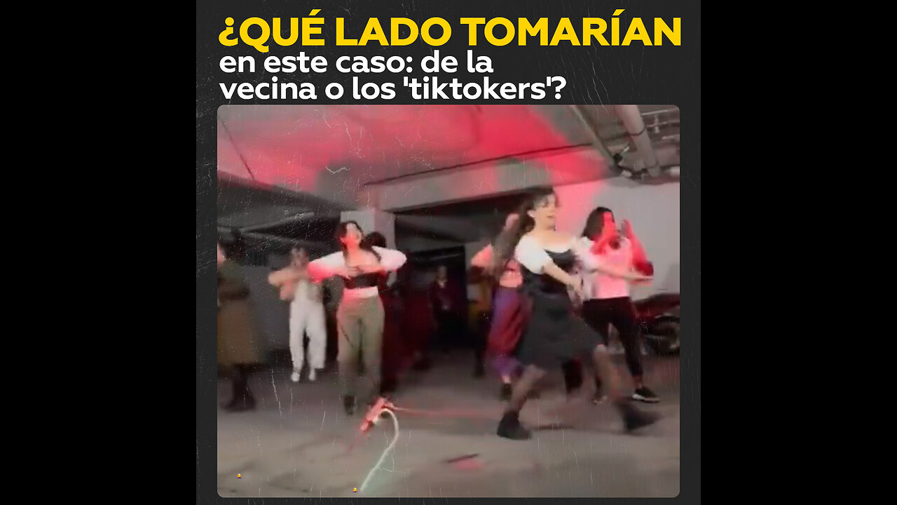 ¿Qué lado tomarían en este caso: de la vecina o los ‘tiktokers’?