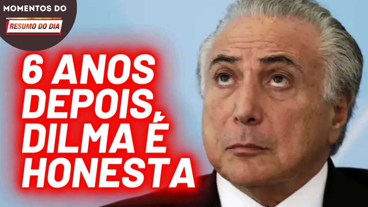 Michel Temer admite honestidade de Dilma Rousseff | Momentos