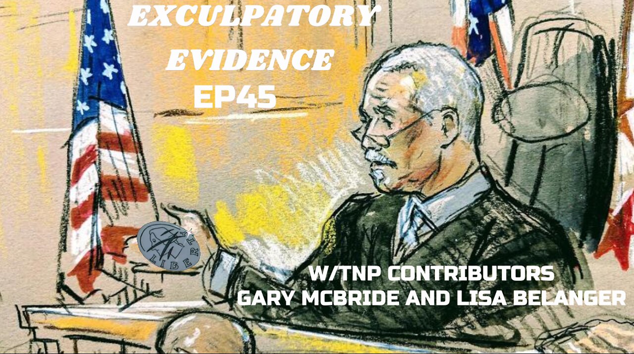 TNP Special: Exculpatory Evidence EP45 w/TNP Contributors Lisa Belanger and Gary McBride