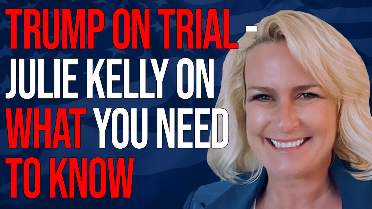 Trump on Trial - Julie Kelly on What you Need to Know