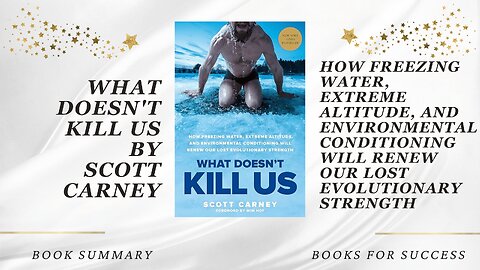 What Doesn't Kill Us: How Freezing Water & Extreme Altitude Will Renew Our Strength by Scott Carney