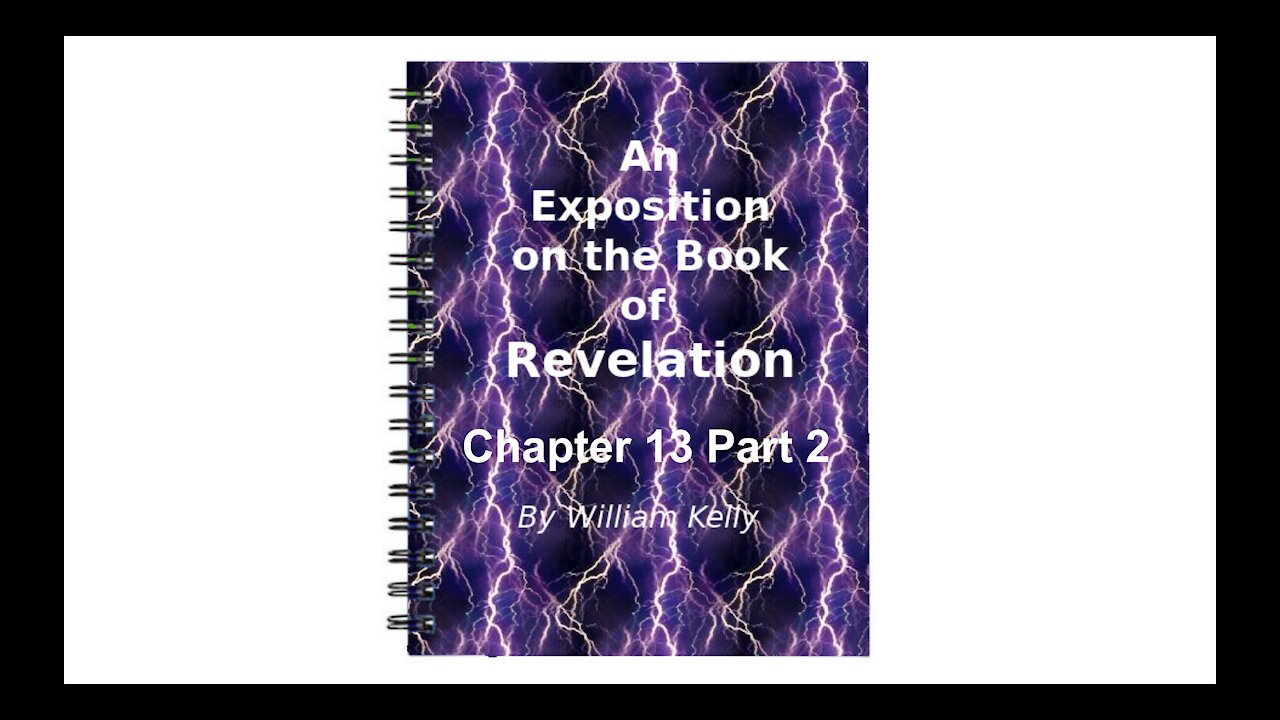 Major NT Works Revelation by William Kelly Chapter 13 Part 2 Audio Book