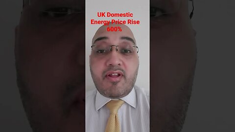 UK Domestic Energy Price Rise 600% #Rumble